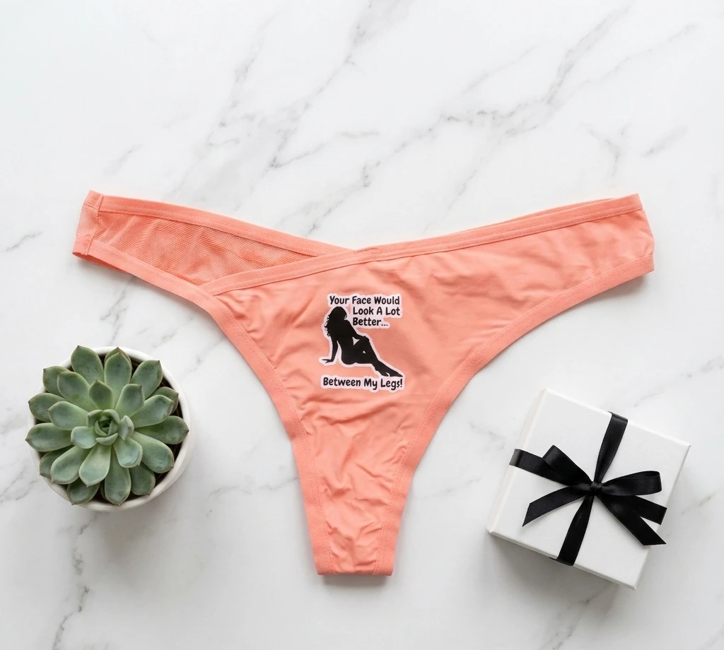 Your Face Would Printed Thong